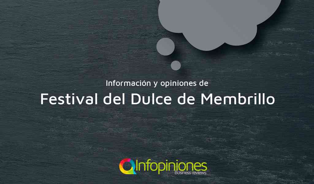 Información y opiniones sobre Festival del Dulce de Membrillo de Chaquiago